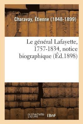 bokomslag Le Gnral Lafayette, 1757-1834, Notice Biographique