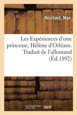 Les Experiences d'Une Princesse, Helene d'Orleans. Traduit de l'Allemand 1