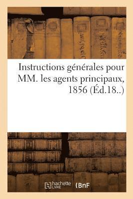 bokomslag Instructions Gnrales Pour MM. Les Agents Principaux, 1856