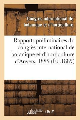 bokomslag Rapports Préliminaires Du Congrès International de Botanique Et d'Horticulture d'Anvers, 1885