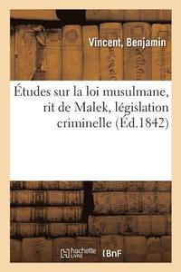 bokomslag Etudes Sur La Loi Musulmane, Rit de Malek, Legislation Criminelle