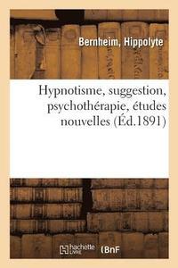 bokomslag Hypnotisme, Suggestion, Psychotherapie, Etudes Nouvelles