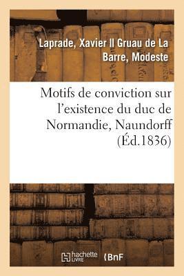 Motifs de Conviction Sur l'Existence Du Duc de Normandie, Naundorff 1