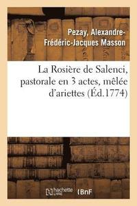 bokomslag La Rosiere de Salenci, Pastorale En 3 Actes, Melee d'Ariettes