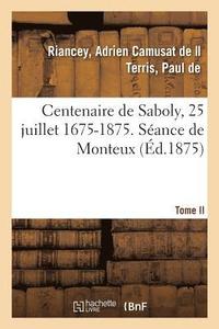 bokomslag Centenaire de Saboly, 25 Juillet 1675-1875. Tome II. Sance de Monteux