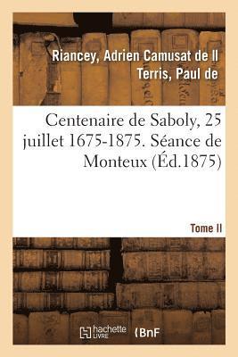 Centenaire de Saboly, 25 Juillet 1675-1875. Tome II. Sance de Monteux 1