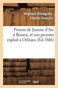 bokomslag Prisons de Jeanne d'Arc A Rouen, Et Son Premier Exploit A Orleans