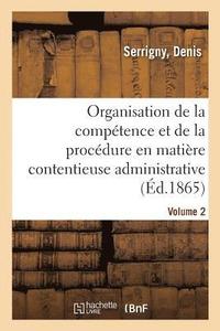 bokomslag Trait de l'Organisation de la Comptence Et de la Procdure En Matire Contentieuse Administrative