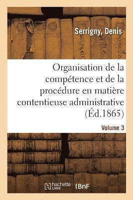 Denis Serrigny, SERRIGNY-D - Traité de l'Organisation de la Compétence Et de la Procédure En Matière Contentieuse Administrative, Häftad