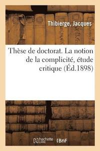 bokomslag These de Doctorat. La Notion de la Complicite, Etude Critique