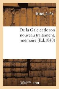 bokomslag de la Gale Et de Son Nouveau Traitement, Mémoire