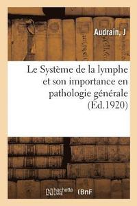 bokomslag Le Systeme de la lymphe et son importance en pathologie generale