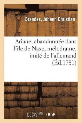 Johann Christian Brandes, BRANDES-J - Ariane, Abandonnée Dans l'Île de Naxe, Mélodrame, Imité de l'Allemand, Häftad