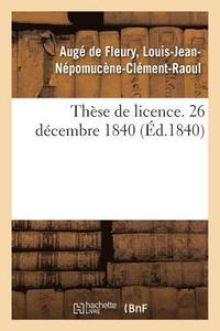 bokomslag Thse de Licence. 26 Dcembre 1840