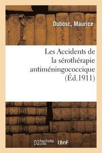 bokomslag Les Accidents de la Sérothérapie Antiméningococcique