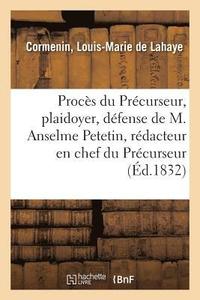bokomslag Proces Du Precurseur, Plaidoyer de M. Odilon Barrot, Defense de M. Anselme Petetin