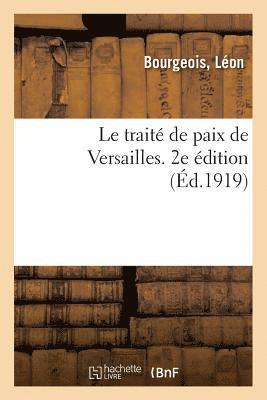 Le trait de paix de Versailles. 2e dition 1