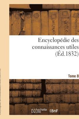 bokomslag Encyclopdie Des Connaissances Utiles. Tome 8