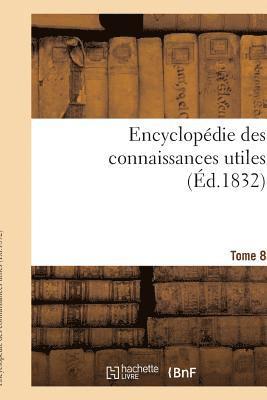 bokomslag Encyclopédie Des Connaissances Utiles. Tome 8