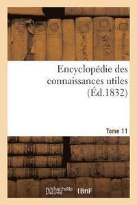 bokomslag Encyclopedie Des Connaissances Utiles. Tome 11