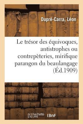 bokomslag Le Trésor Des Équivoques, Antistrophes Ou Contrepèteries