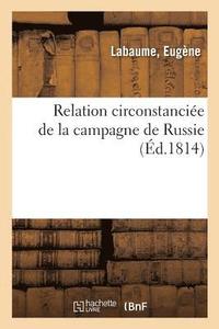 bokomslag Relation Circonstancie de la Campagne de Russie