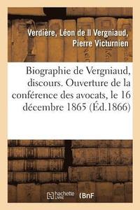bokomslag Biographie de Vergniaud, Discours. Ouverture de la Conference Des Avocats, Le 16 Decembre 1865