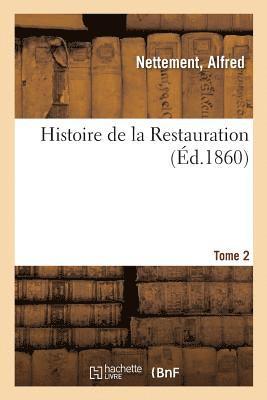 bokomslag Histoire de la Restauration. Tome 2