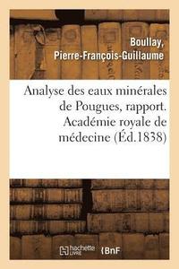 bokomslag Eaux Minrales de Pougues, Bains Et Douches. Acadmie Royale de Mdecine