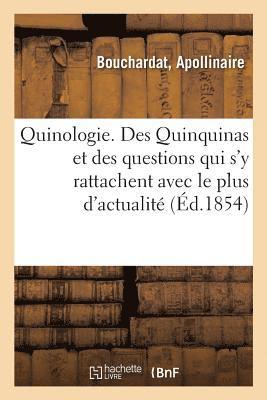 Quinologie. Des Quinquinas Et Des Questions Qui Dans l'tat Prsent de la Science 1