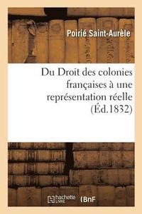 bokomslag Du Droit Des Colonies Franaises  Une Reprsentation Relle