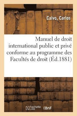 Carlos Calvo, CALVO-C - Manuel de Droit International Public Et Privé Conforme Au Programme Des Facultés de Droit, Häftad
