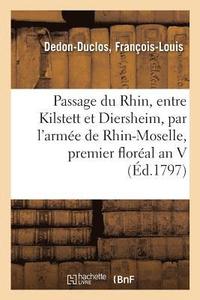 bokomslag Relation Du Passage Du Rhin Effectue Le Premier Floreal an V Entre Kilstett Et Diersheim