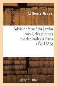 bokomslag Advis Defensif Du Jardin Royal, Des Plantes Medecinales A Paris