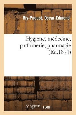 Hygine, Mdecine, Parfumerie, Pharmacie / Par Ris-Paquot, ... 1