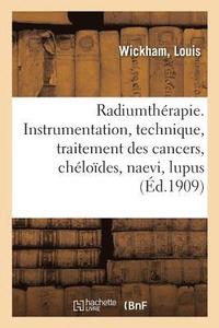bokomslag Radiumtherapie. Instrumentation, Technique, Traitement Des Cancers, Cheloides, Naevi, Lupus