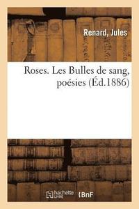 bokomslag Roses. Les Bulles de Sang, Posies