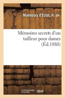 Mannoury d'Ectot, MANNOURY D'ECTOT-H - Mémoires Secrets d'Un Tailleur Pour Dames, Häftad