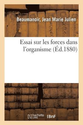 Essai Sur Les Forces Dans l'Organisme 1