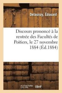 bokomslag Discours Prononcé À La Rentrée Des Facultés de Poitiers, Le 27 Novembre 1884