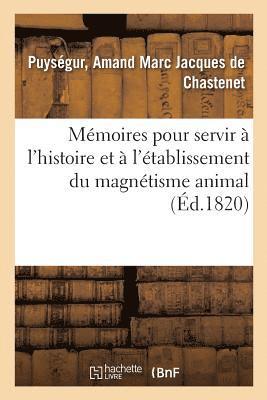 Amand Marc Jacques de Chastenet, PUYSEGUR-A - Mémoires Pour Servir À l'Histoire Et À l'Établissement Du Magnétisme Animal, Häftad