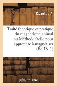 bokomslag Traite Theorique Et Pratique Du Magnetisme Animal Ou Methode Facile Pour Apprendre A Magnetiser