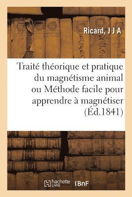 bokomslag Traité Théorique Et Pratique Du Magnétisme Animal Ou Méthode Facile Pour Apprendre À Magnétiser