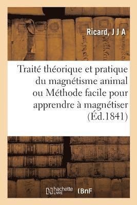 bokomslag Traite Theorique Et Pratique Du Magnetisme Animal Ou Methode Facile Pour Apprendre A Magnetiser