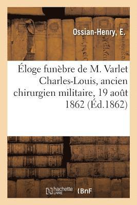 bokomslag loge Funbre de M. Varlet Charles-Louis, Ancien Chirurgien Militaire