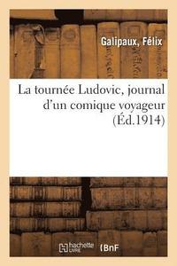 bokomslag La tourne Ludovic, journal d'un comique voyageur