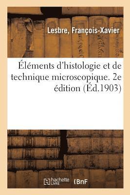 François-Xavier Lesbre, LESBRE-F - Éléments d'Histologie Et de Technique Microscopique. 2e Édition, Häftad