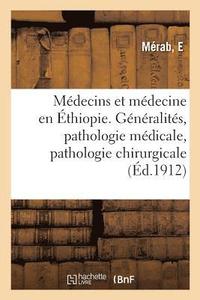 bokomslag Medecins Et Medecine En Ethiopie. Generalites, Pathologie Medicale, Pathologie Chirurgicale