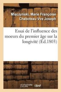 bokomslag Essai de l'Influence Des Moeurs Du Premier Age Sur La Longivite