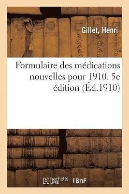 Henri Gillet, GILLET-H - Formulaire Des Médications Nouvelles Pour 1910. 5e Édition, Häftad